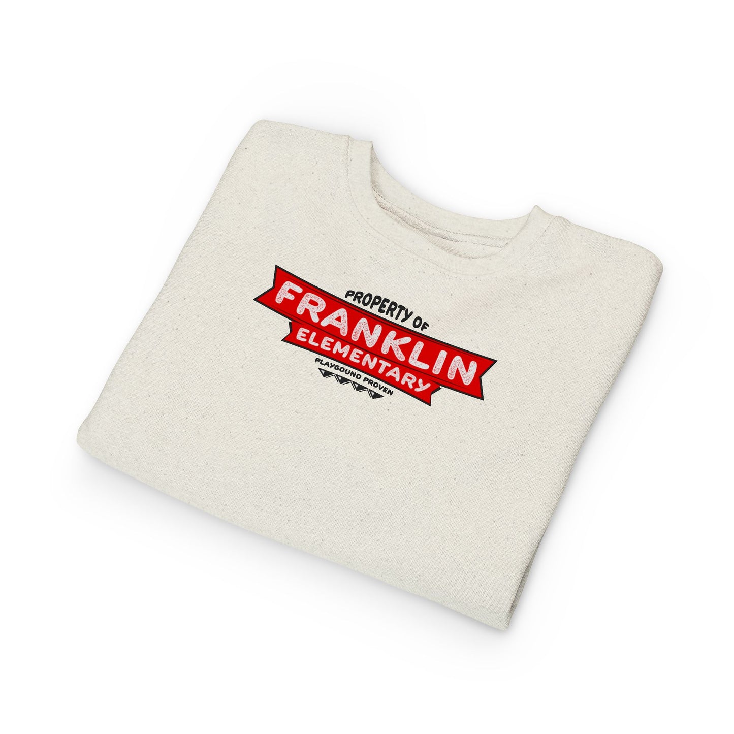 Property of Franklin Elementary Toddler Sweatshirt